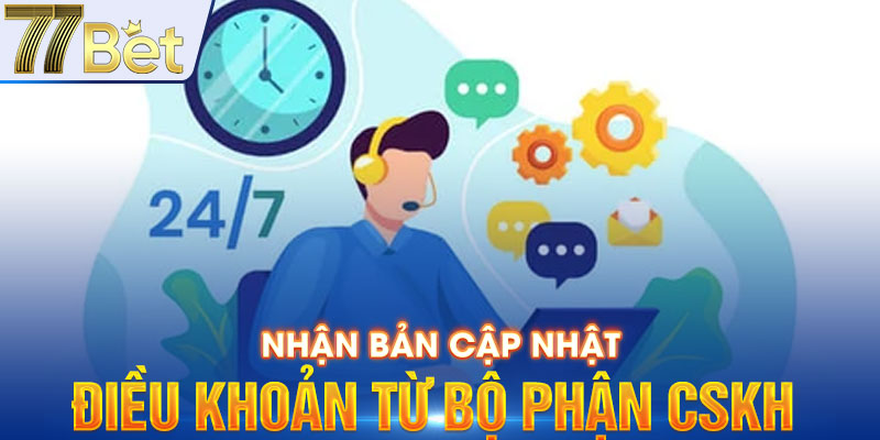 Nhận bản cập nhật điều khoản từ bộ phận CSKH